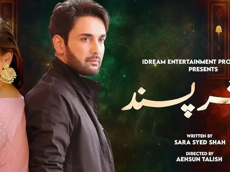 Shar Pasand Drama Cast and Everything You Need to Know