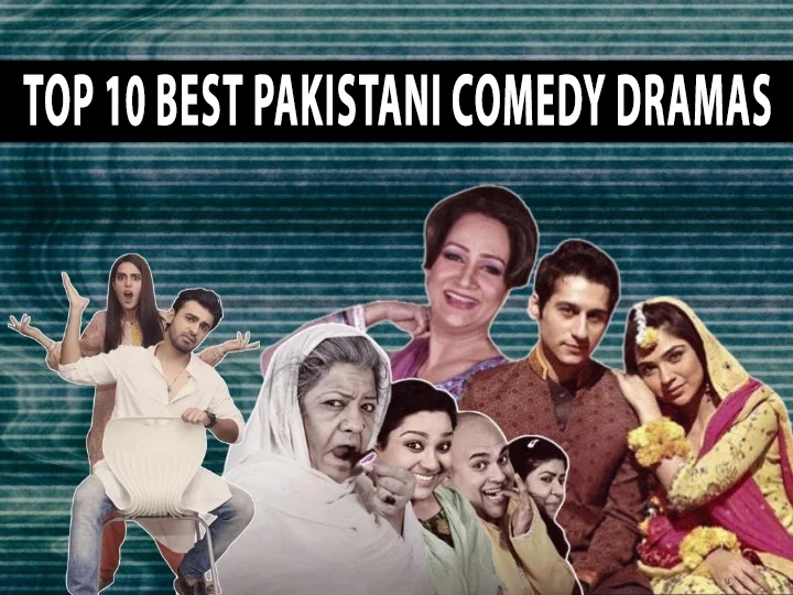 Best Pakistani Comedy Dramas All time